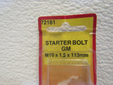 Start Starter Bolt GM M10 x 105 x 113-mm 72181 -- New