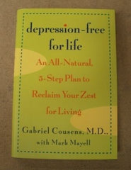 Depression-Free for Life by Gabriel Cousens, M.D., With Mark Mayell -- Used