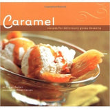 Caramel 50 Recipes for Deliciously Gooey Desserts Peggy Cullen (2003 Paperback) -- Used