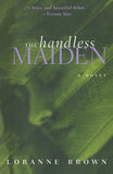 The Handless Maiden by Loranne Brown (1999 Paperback) -- Used