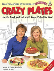 Crazy Plates Low-Fat Food So Good You'll Swear Its Bad for You! Paperback 1999 -- Used